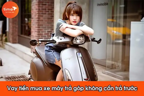 Hướng Dẫn Mua Xe Máy Trả Góp Không Cần Trả Trước