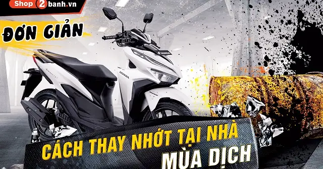 Hướng Dẫn Chi Tiết Cách Thay Nhớt Xe Vario 150 Tại Nhà Đúng Chuẩn Kỹ Thuật