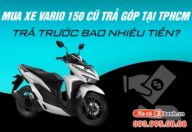 Vario 150 Trả Góp Tphcm: Review Chi Tiết Và Các Gói Tài Chính Tốt Nhất