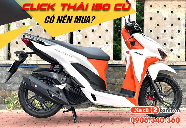 Xe Click Thai 150 Giá Bao Nhiêu? So Sánh Giá Giữa Các Phiên Bản Phổ Biến 2026
