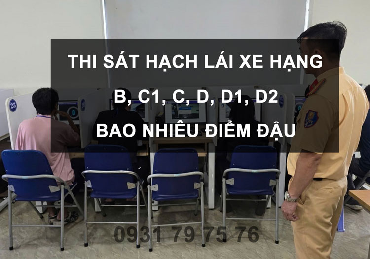 Bao nhiêu điểm đậu sát hạch lái xe ô tô hạng B, C1, C, D, D1, D2