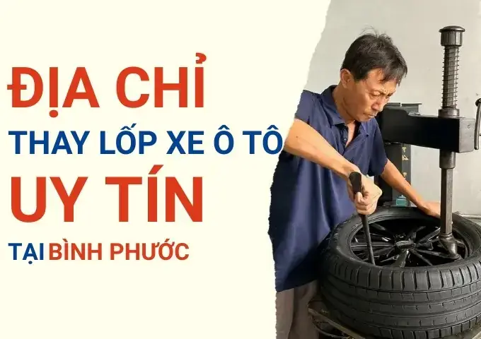 Nhà Phân Phối Lốp Xe Tại Bình Phước