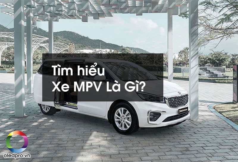 Xe MPV Là Gì? Phân Biệt MPV, Sedan, Hatchback, SUV, Crossover, Coupe, Convertible