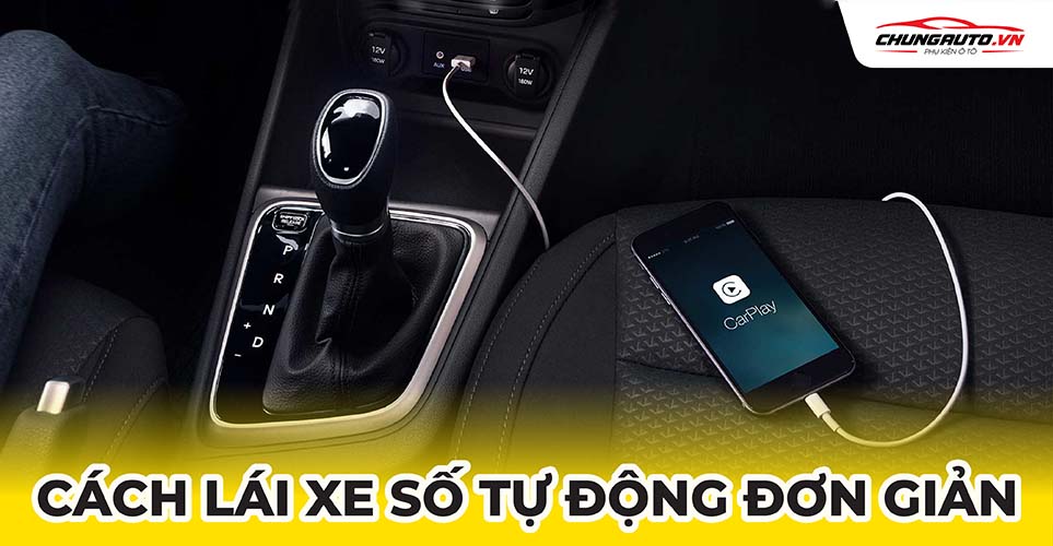 Cách lái xe số tự động đơn giản