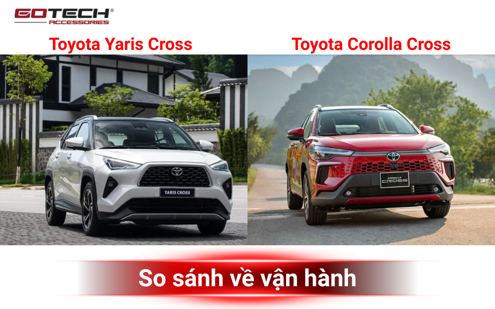 So sánh Corolla Cross và Yaris Cross về vận hành