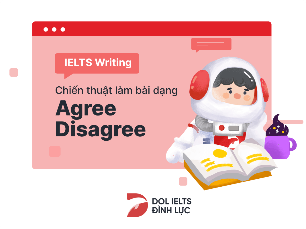 Cách làm dạng bài Argee - Disagree IELTS Writing