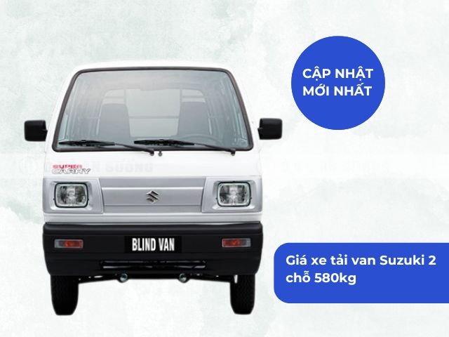 Giá xe tải van Suzuki 2 chỗ 580kg cập nhật mới nhất