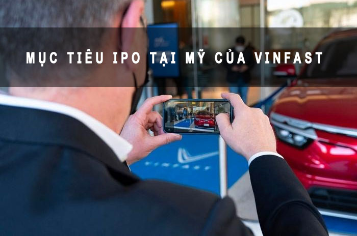 mục tiêu ipo tai my của vinfast