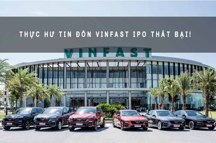 thực hư tin đồn vinfast ipo thất bài