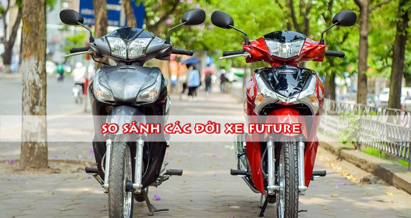 Xe Future đời đầu có gì khác biệt so với các đời sau?