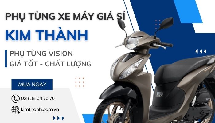 Kim Thành cung cấp đầy đủ phụ tùng chính hãng tốt để bảo dưỡng xe Vision